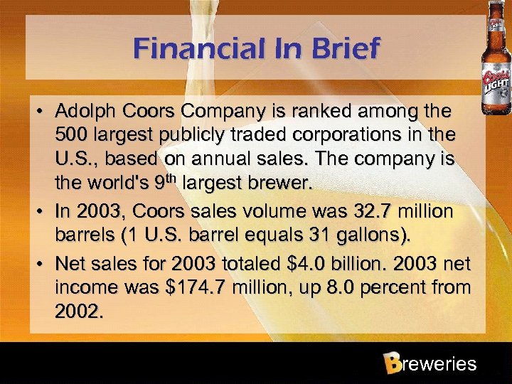 Financial In Brief • Adolph Coors Company is ranked among the 500 largest publicly