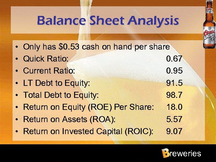 Balance Sheet Analysis • • Only has $0. 53 cash on hand per share
