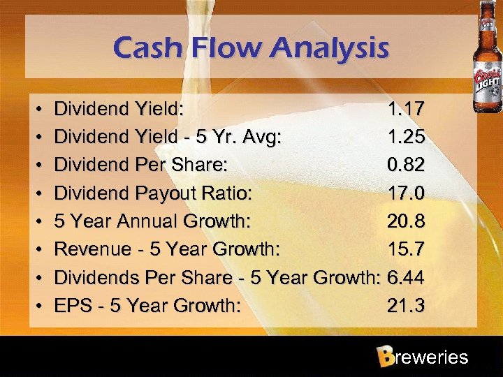 Cash Flow Analysis • • Dividend Yield: 1. 17 Dividend Yield - 5 Yr.