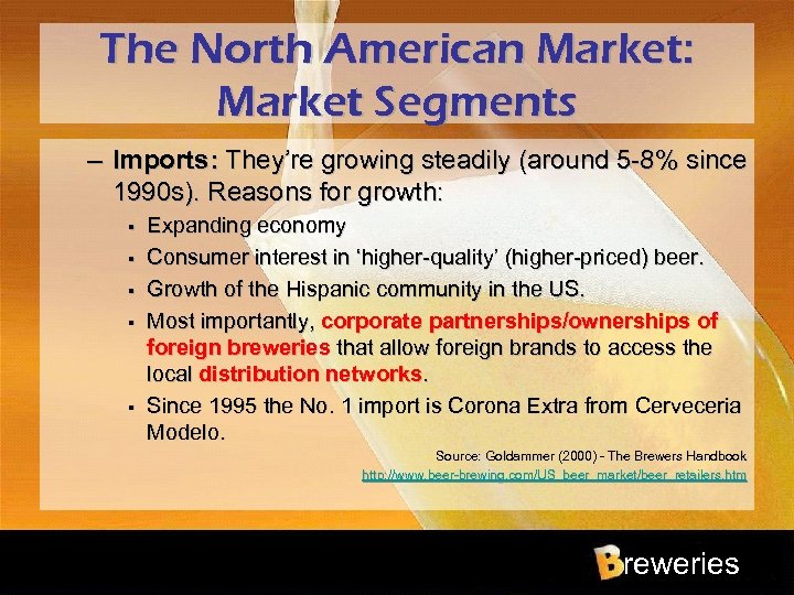 The North American Market: Market Segments – Imports: They’re growing steadily (around 5 -8%