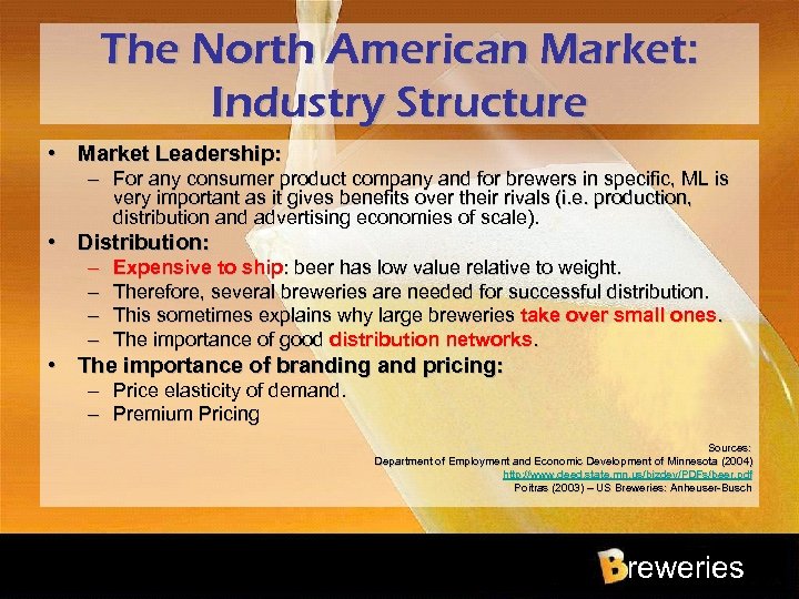 The North American Market: Industry Structure • Market Leadership: – For any consumer product