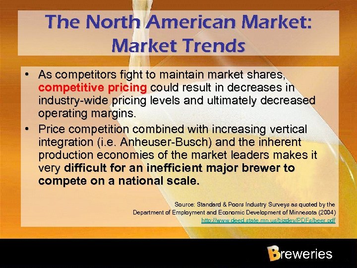 The North American Market: Market Trends • As competitors fight to maintain market shares,