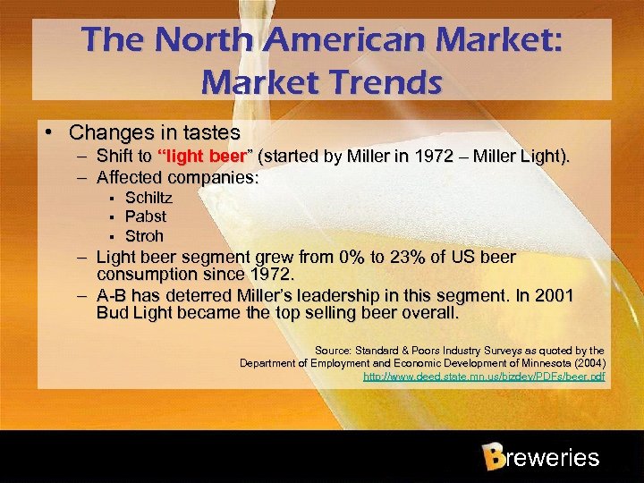 The North American Market: Market Trends • Changes in tastes – Shift to “light