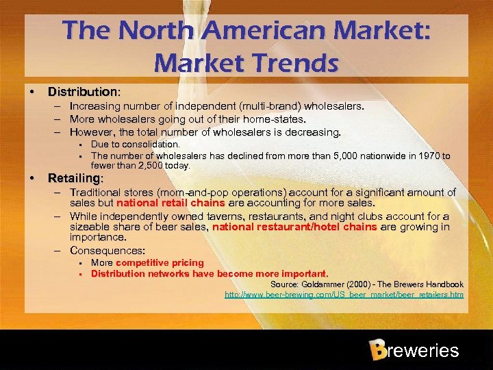 The North American Market: Market Trends • Distribution: – – – Increasing number of