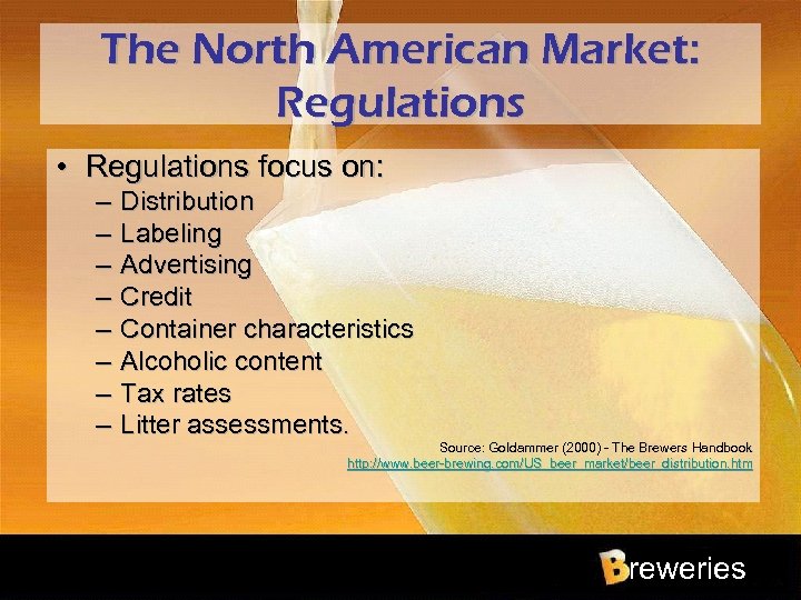The North American Market: Regulations • Regulations focus on: – – – – Distribution