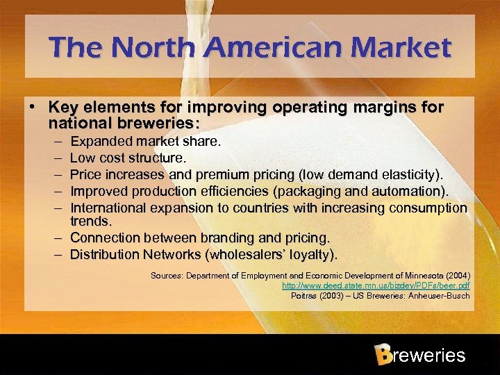 The North American Market • Key elements for improving operating margins for national breweries:
