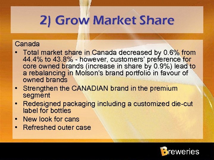 2) Grow Market Share Canada • Total market share in Canada decreased by 0.