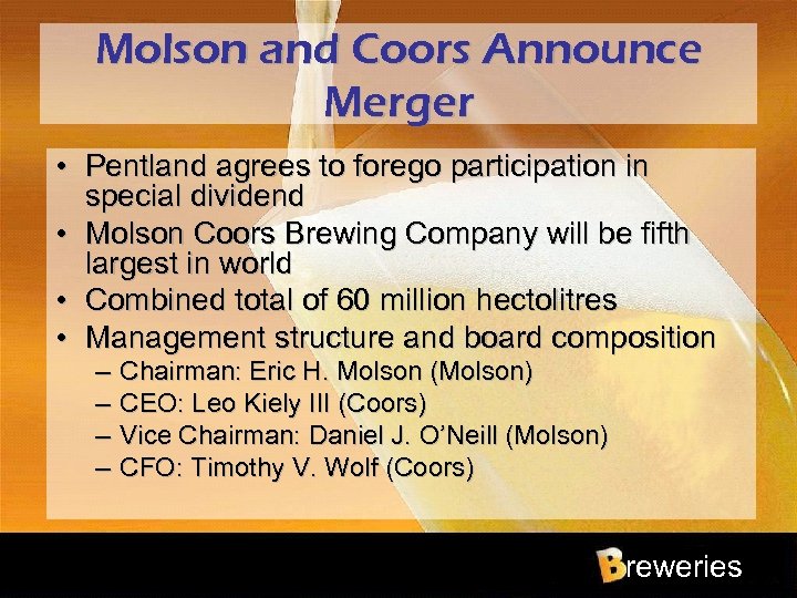 Molson and Coors Announce Merger • Pentland agrees to forego participation in special dividend