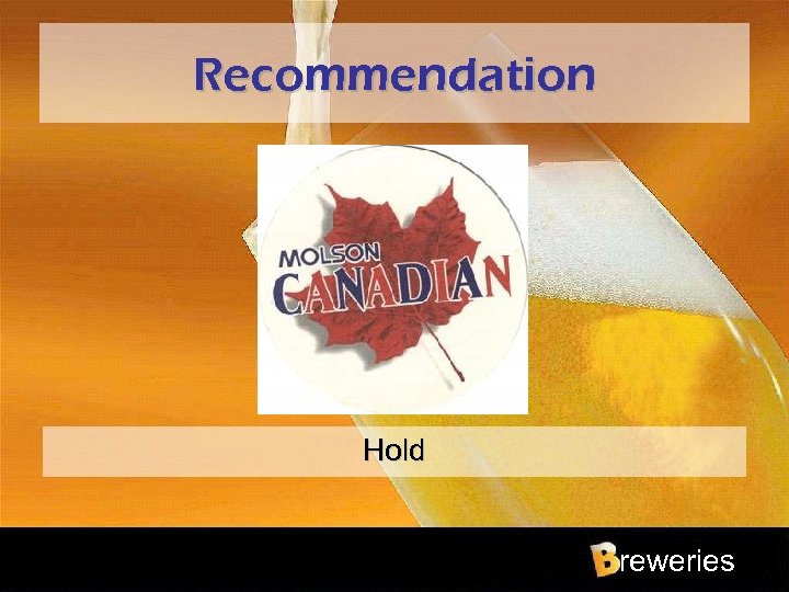 Recommendation Hold reweries 
