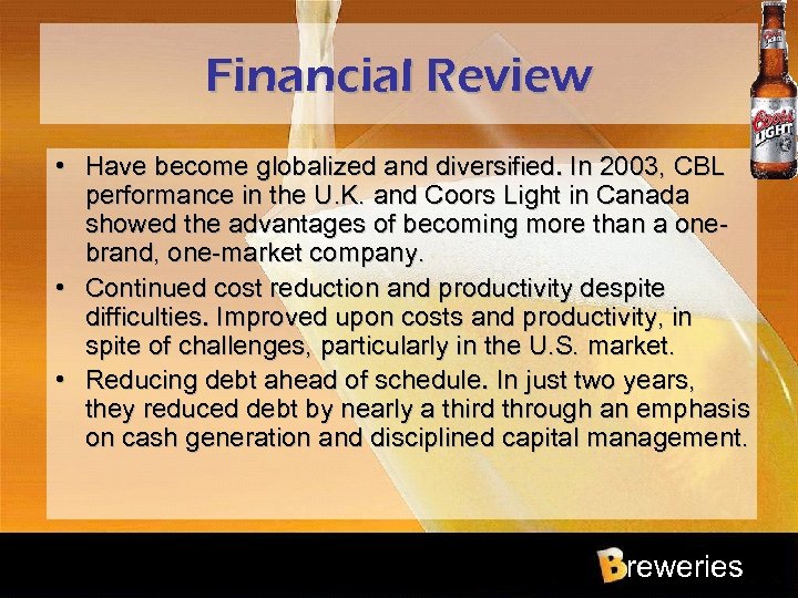 Financial Review • Have become globalized and diversified. In 2003, CBL performance in the