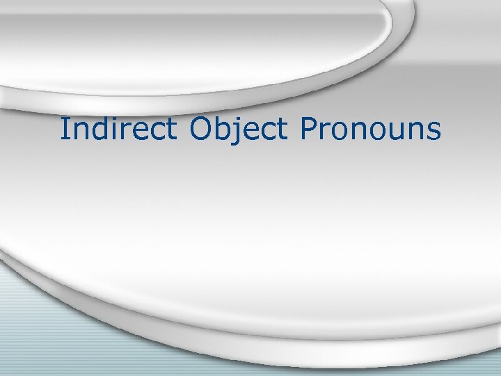 Indirect Object Pronouns 
