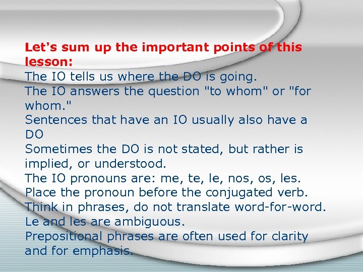 Let's sum up the important points of this lesson: The IO tells us where