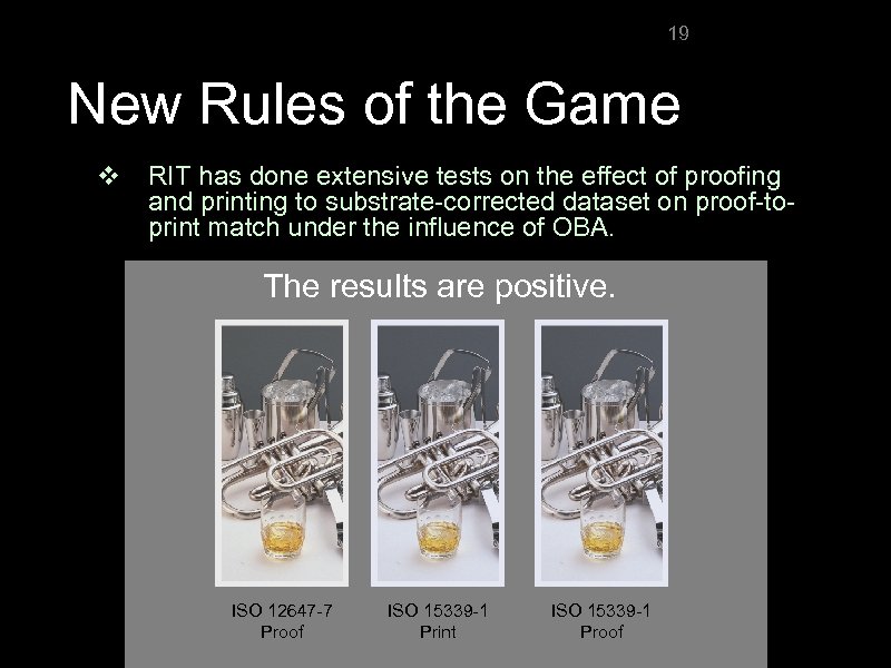 19 New Rules of the Game ❖ RIT has done extensive tests on the