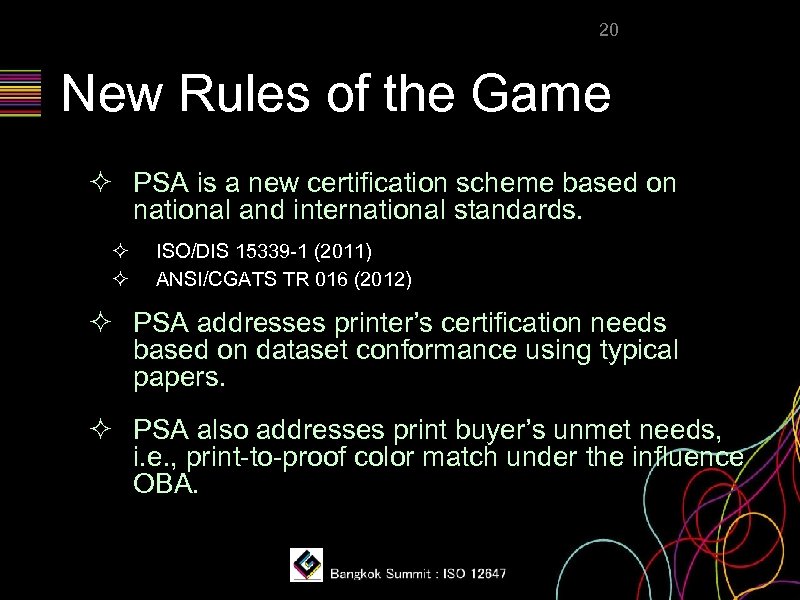 20 New Rules of the Game ² PSA is a new certification scheme based