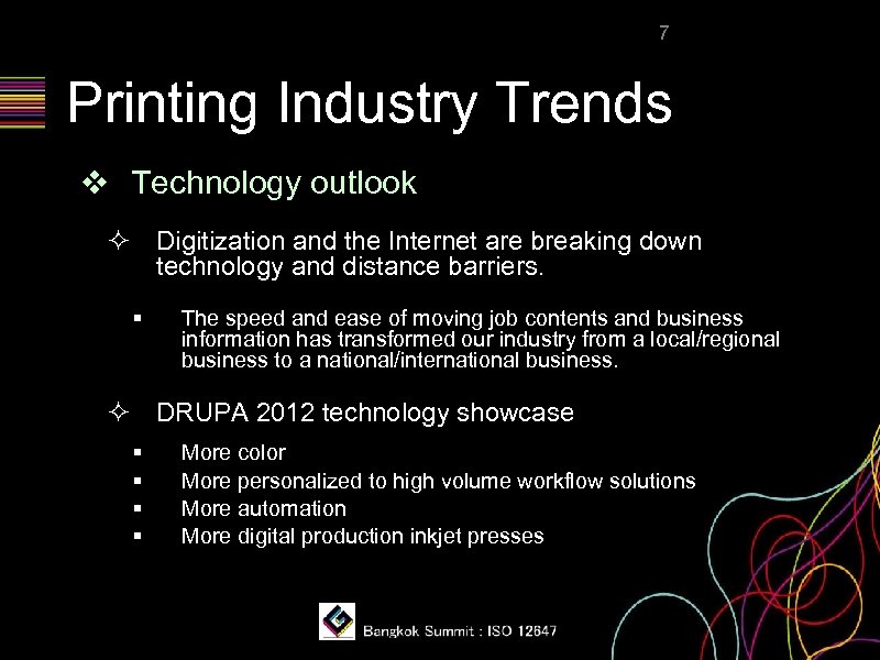 7 Printing Industry Trends ❖ Technology outlook ² Digitization and the Internet are breaking