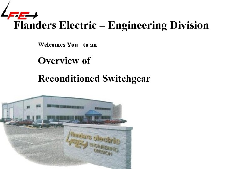 Flanders Electric – Engineering Division Welcomes You to an Overview of Reconditioned Switchgear 