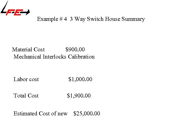 Example # 4 3 Way Switch House Summary Material Cost $900. 00 Mechanical Interlocks