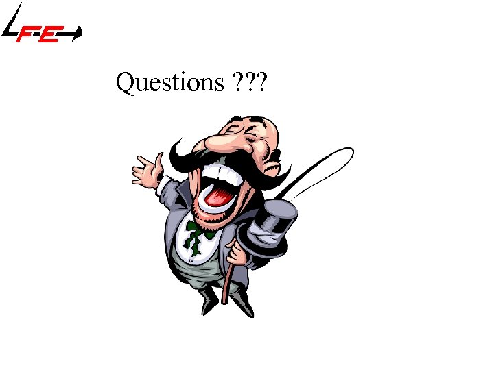 Questions ? ? ? 