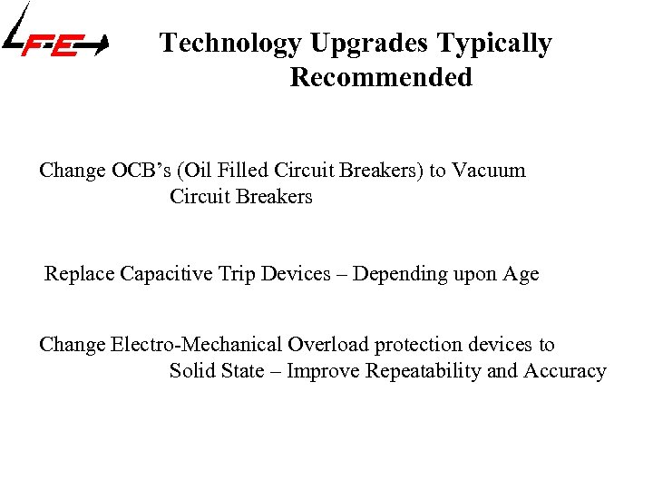 Technology Upgrades Typically Recommended Change OCB’s (Oil Filled Circuit Breakers) to Vacuum Circuit Breakers