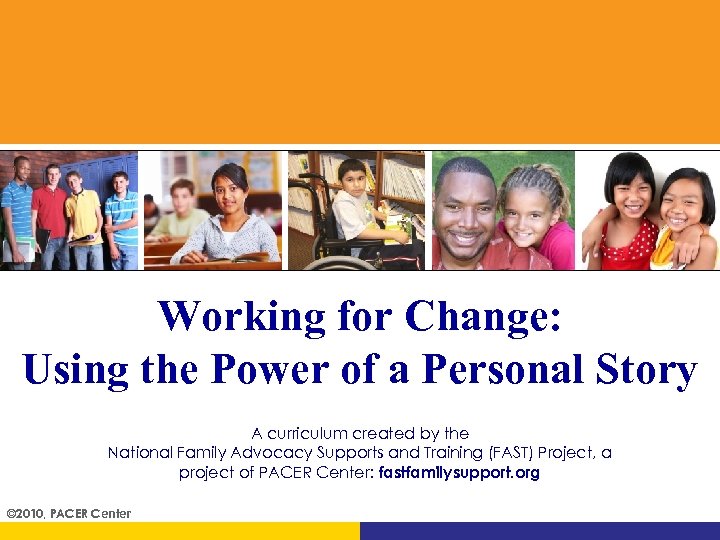 Working for Change: Using the Power of a Personal Story A curriculum created by