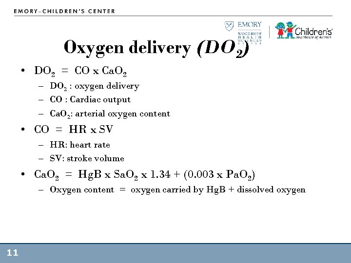 Oxygen delivery (DO 2) • DO 2 = CO x Ca. O 2 –