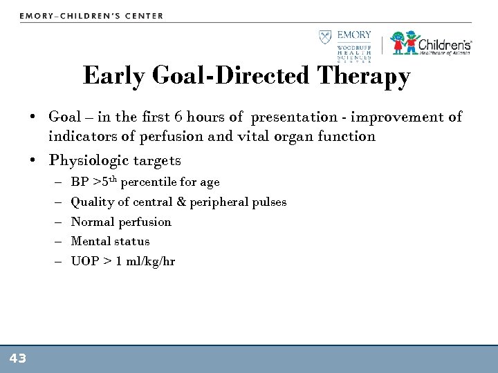 Early Goal-Directed Therapy • Goal – in the first 6 hours of presentation -
