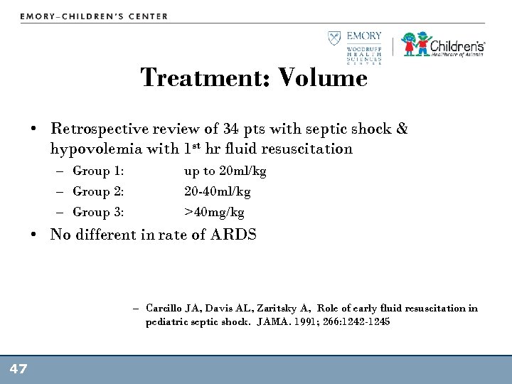 Treatment: Volume • Retrospective review of 34 pts with septic shock & hypovolemia with