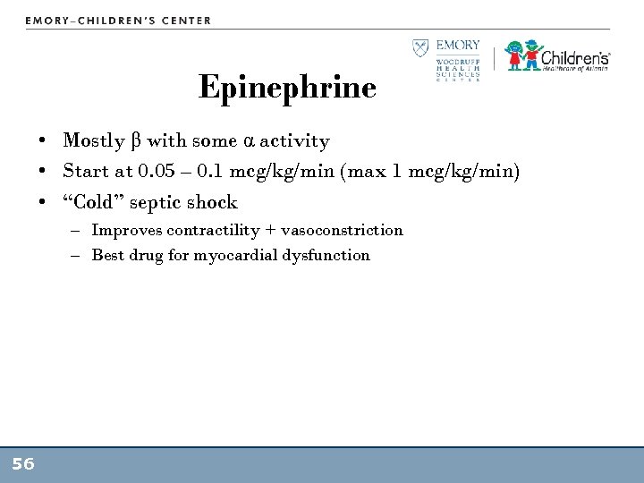 Epinephrine • Mostly β with some α activity • Start at 0. 05 –