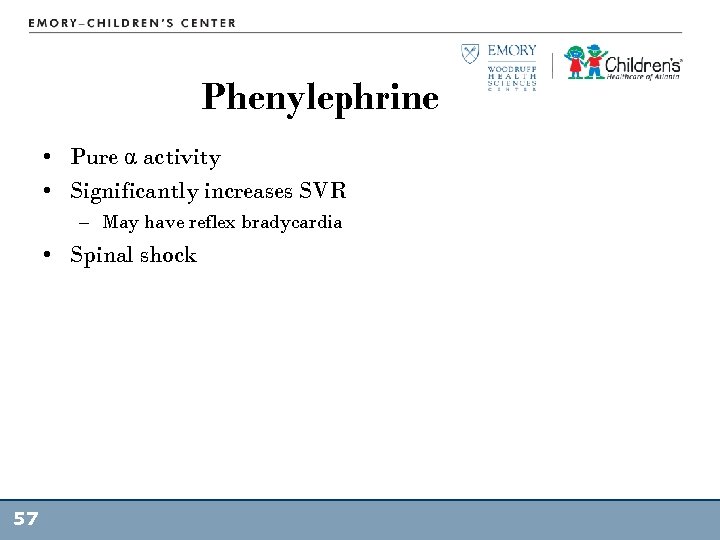 Phenylephrine • Pure α activity • Significantly increases SVR – May have reflex bradycardia