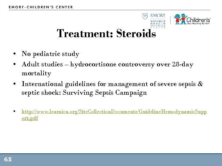 Treatment: Steroids • No pediatric study • Adult studies – hydrocortisone controversy over 28