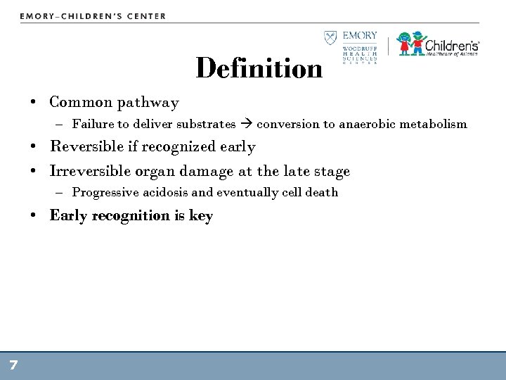 Definition • Common pathway – Failure to deliver substrates conversion to anaerobic metabolism •