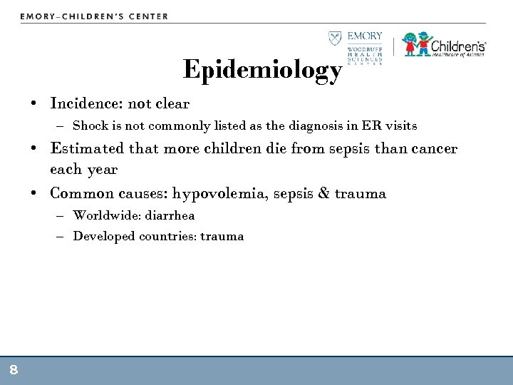 Epidemiology • Incidence: not clear – Shock is not commonly listed as the diagnosis