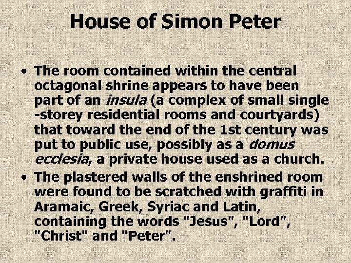 House of Simon Peter • The room contained within the central octagonal shrine appears