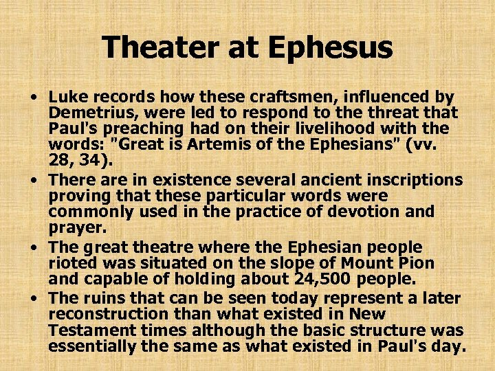 Theater at Ephesus • Luke records how these craftsmen, influenced by Demetrius, were led