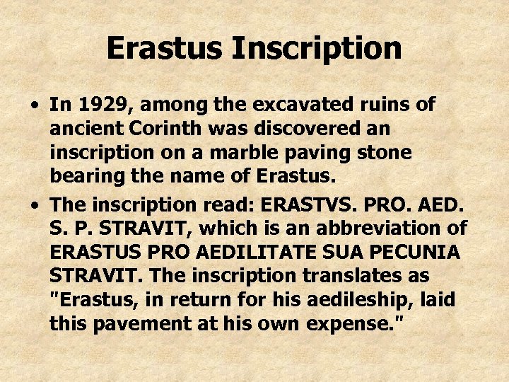 Erastus Inscription • In 1929, among the excavated ruins of ancient Corinth was discovered