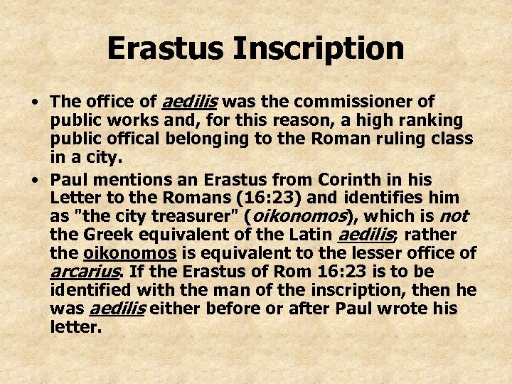 Erastus Inscription • The office of aedilis was the commissioner of public works and,