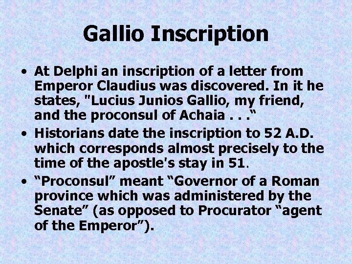 Gallio Inscription • At Delphi an inscription of a letter from Emperor Claudius was