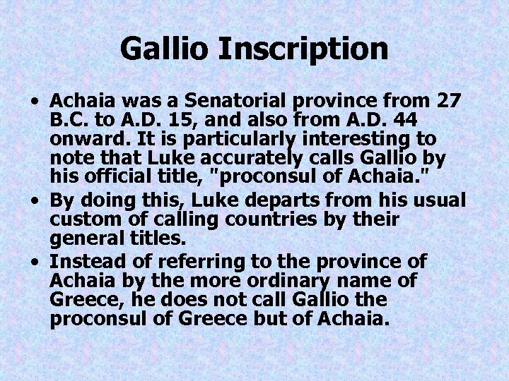 Gallio Inscription • Achaia was a Senatorial province from 27 B. C. to A.