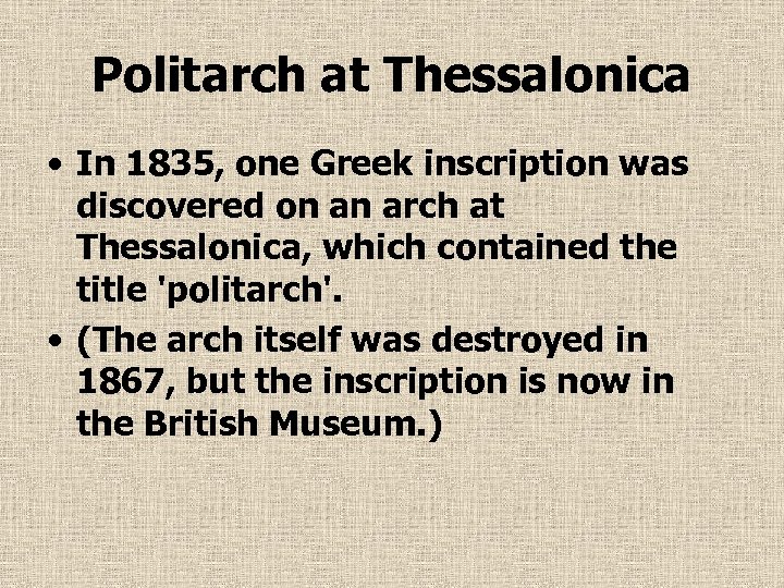 Politarch at Thessalonica • In 1835, one Greek inscription was discovered on an arch