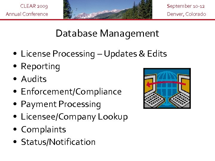 CLEAR 2009 Annual Conference September 10 -12 Denver, Colorado Database Management • • License