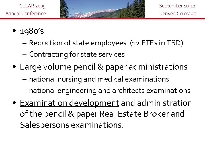 CLEAR 2009 Annual Conference September 10 -12 Denver, Colorado • 1980’s – Reduction of