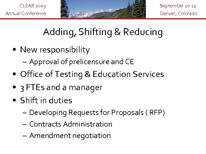 CLEAR 2009 Annual Conference September 10 -12 Denver, Colorado Adding, Shifting & Reducing •