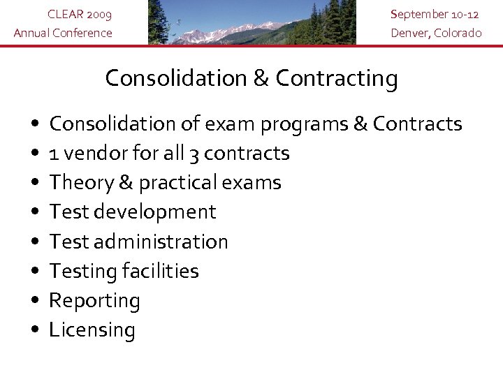 CLEAR 2009 Annual Conference September 10 -12 Denver, Colorado Consolidation & Contracting • •