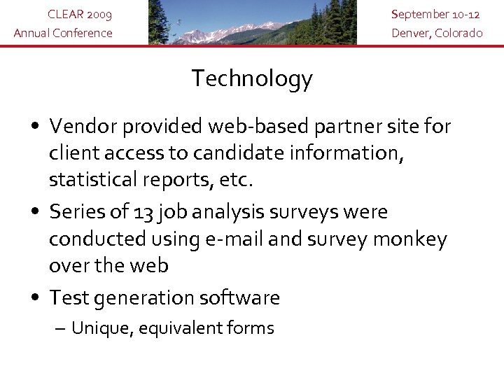 CLEAR 2009 Annual Conference September 10 -12 Denver, Colorado Technology • Vendor provided web-based