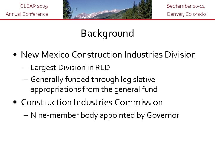 CLEAR 2009 Annual Conference September 10 -12 Denver, Colorado Background • New Mexico Construction