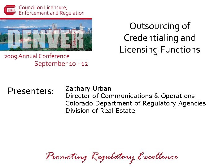 Outsourcing of Credentialing and Licensing Functions Presenters: Zachary Urban Director of Communications & Operations