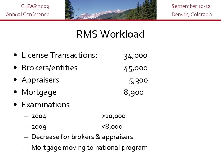 CLEAR 2009 Annual Conference September 10 -12 Denver, Colorado RMS Workload • • •