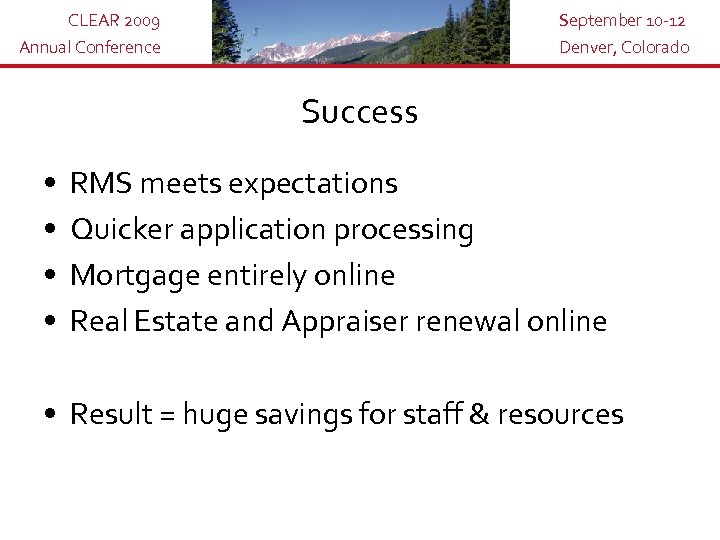 CLEAR 2009 Annual Conference September 10 -12 Denver, Colorado Success • • RMS meets
