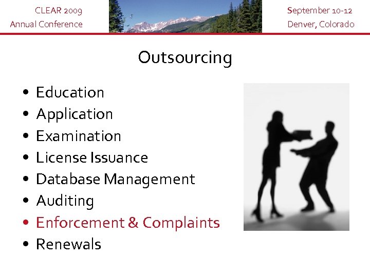 CLEAR 2009 Annual Conference September 10 -12 Denver, Colorado Outsourcing • • Education Application