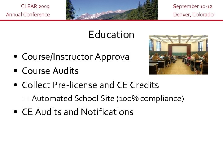 CLEAR 2009 Annual Conference September 10 -12 Denver, Colorado Education • Course/Instructor Approval •